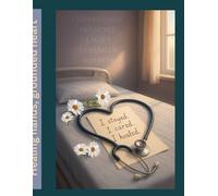 Because I Care I Stay - Lined Journal for Healthcare Professionals: Lined Notebook for Reflections, Purpose & Quiet Strength | Cuaderno Rayado de Reflexión para Profesionales de la Salud