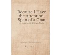 Because I Have the Attention Span of a Gnat: A Lined Journal for Brief Reflections and Thoughts That Might Otherwise Be Lost