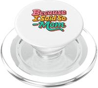 Because I Said So Mom Life Funny Daying Mothers Day PopSockets PopGrip per MagSafe