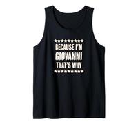 Because I'm - Giovanni - That's Why | Funny Name Gift - Canotta