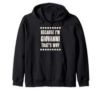 Because I'm - Giovanni - That's Why | Funny Name Gift - Felpa con Cappuccio