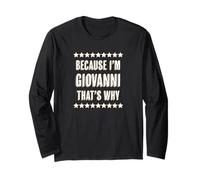 Because I'm - Giovanni - That's Why | Funny Name Gift - Maglia a Manica