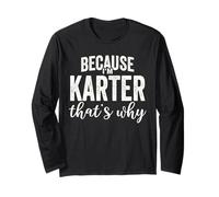 Because I'm Karter That's Why Boy Man First Name Karter Maglia a Manica