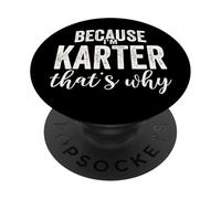 Because I'm Karter That's Why Boy Man First Name Karter PopSockets PopGrip Adesivo