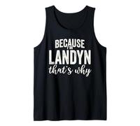 Because I'm Landyn That's Why Boy Man First Name Landyn Canotta
