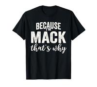 Because I'm Mack That's Why Boy Man First Name Mack Maglietta