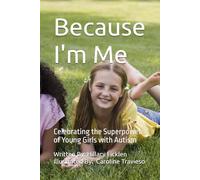 Because I'm Me: Celebrating the Superpowers of Young Girls with Autism