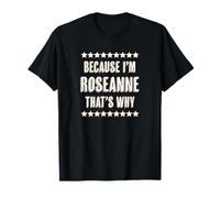 Because I'm - Rosa - That's Why | Funny Cute Name Gift - Maglietta
