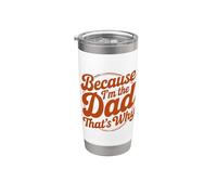 Because I'm The Dad That's Why Bicchiere termico in acciaio inox doppia parete