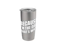 Because I'm The Dad That's Why Bicchiere termico in acciaio inox doppia parete