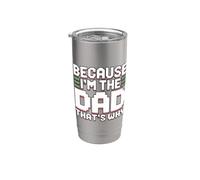 Because I'm The Dad That's Why Bicchiere termico in acciaio inox doppia parete