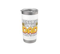 Because I'm The Dad That's Why Bicchiere termico in acciaio inox doppia parete
