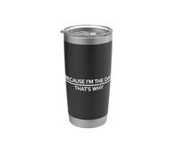 Because I'm The Dad That's Why Bicchiere termico in acciaio inox doppia parete