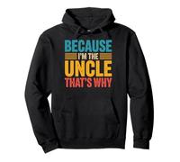 Because I'm The Uncle That's Why Felpa con Cappuccio