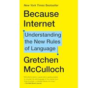 Gretchen McCulloch Because Internet (Tascabile)