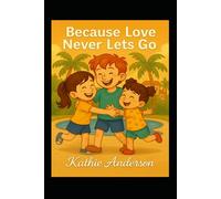 Because Love Never Lets Go