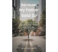 Because My Father Said So: Inspirational words and reminders from God to a son
