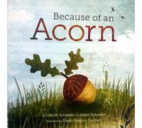 BECAUSE OF AN ACORN. LIBRI IN INGLESE PER BAMBINI 2 - 4 ANNI