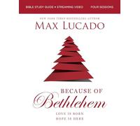Because of Bethlehem Bible Study Guide + Streaming Video: Love Is Born, Hope Is Here