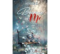Because of me : il se croyait le diable, elle a vu l'enfant brisé
