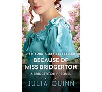 Because of Miss Bridgerton: A Bridgerton Prequel: 01