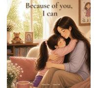Because of you, I can: 1