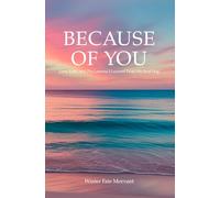 Because of You: Love, Loss, and The Lessons I Learned From My Soul Dog