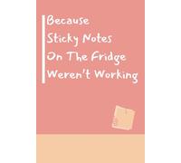 Because Sticky Notes On The Fridge Weren’t Working: A Funny Productivity Journal for Busy Moms