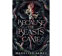 Because the Beasts Came: A Dark Romantic Fantasy: 1