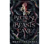 Because the Beasts Came: A Dark Romantic Fantasy: An Epic Romantic Fantasy: 1