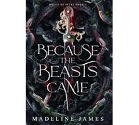 Because the Beasts Came: An Epic Romantic Fantasy: 1