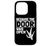 Because The Door Was Open Skydiver Pun Parachutist Skydiving Custodia per iPhone 14 Pro