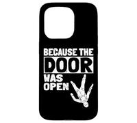 Because The Door Was Open Skydiver Pun Parachutist Skydiving Custodia per iPhone 15 Pro