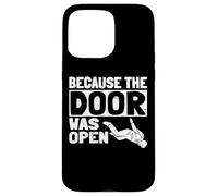 Because The Door Was Open Skydiver Pun Parachutist Skydiving Custodia per iPhone 15 Pro Max