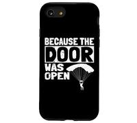 Because The Door Was Open Skydiving Pun Parachutist Skydiver Custodia per iPhone SE (2020) / 7/8