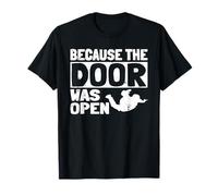 Because The Door Was Open Skydiving Pun Parachutist Skydiver Maglietta