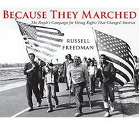 Because They Marched: The People's Campaign for Voting Rights That Changed Ameri