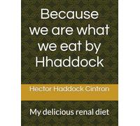 Because we are what we eat by Hhaddock: My delicious renal diet