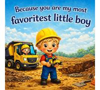 Because You Are My Most Favoritest Little Boy