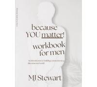 Because You Matter: A Workbook For Men