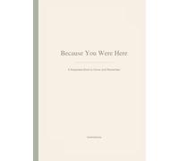 Because You Were Here: A Keepsake Book to Honor and Remember