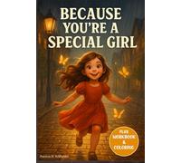 Because You're a Special Girl: Over 10 Inspirational Stories for Girls to Build Courage, Inner Strength, Self-Confidence and Friendship