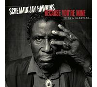 Screamin' Jay Hawkins Because You're Mine: Hits & Rarities (CD) Album Digipak