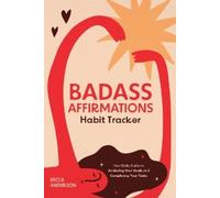 Becca Anderson Badass Affirmations Habit Tracker (Copertina rigida)