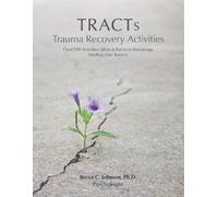 Becca C. Johnson Ph.D. Becca C John TRACTs - Trauma Recovery Activit (Tascabile)