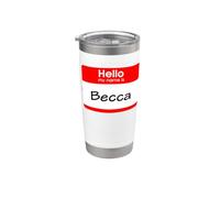 Becca, ciao Il mio nome è Targhetta, distintivo Bicchiere termico in acciaio inox doppia parete