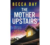 Becca Day The Mother Upstairs (Tascabile)