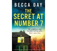 Becca Day The Secret at Number 7: An unputdownable, addictive psycho (Tascabile)