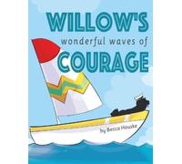 Becca Houske Willow's Wonderful Waves of Courage (Copertina rigida)