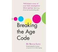 Becca Levy Breaking the Age Code (Tascabile)